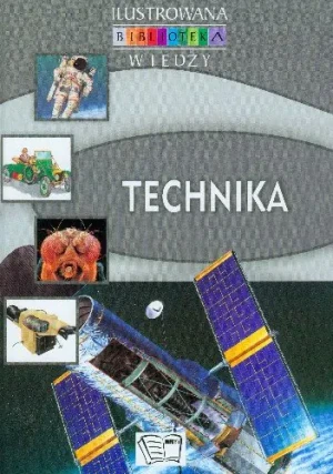 Ilustrowana biblioteka wiedzy - Technika - PRACA ZBIOROWA - książka