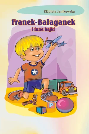 Franek Bałaganek i inne bajki - Elżbieta Janikowska - książka