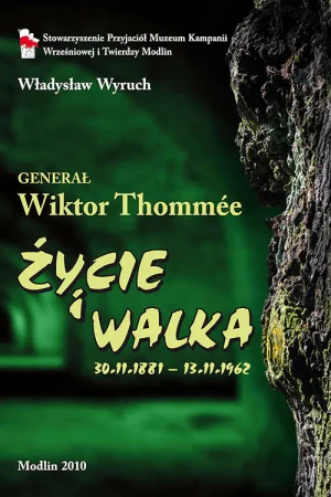Generał Wiktor Tommée. Życie i walka 1881-1962 - Władysław Wyruch - książka