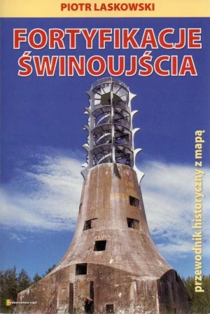 Fortyfikacje Świnoujścia  - Piotr Laskowski - książka