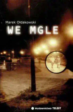 We mgle - Marek Ołdakowski -  - Marek Ołdakowski - książka