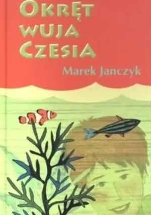 Okręt wuja Czesia - Janczyk Marek - książka