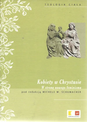 Kobiety w Chrystusie - Michele M. Schumacher - książka