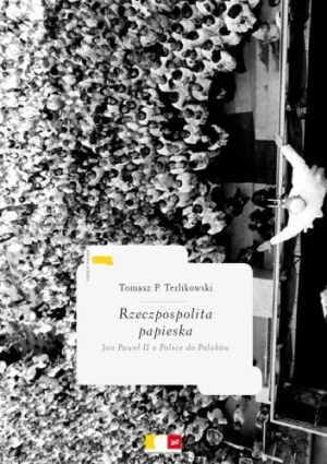 Rzeczpospolita papieska - Tomasz P. Terlikowski - książka