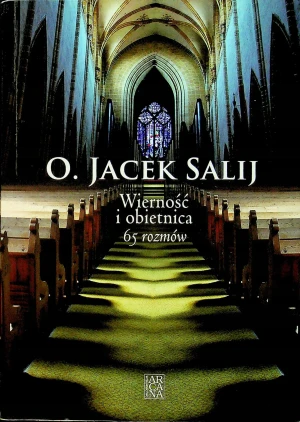 Wierność i obietnica. 65 rozmów - O. Jacek Salij -  - O. Jacek Salij - książka