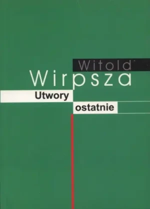 Utwory ostatnie - Witold Wirpsza - książka