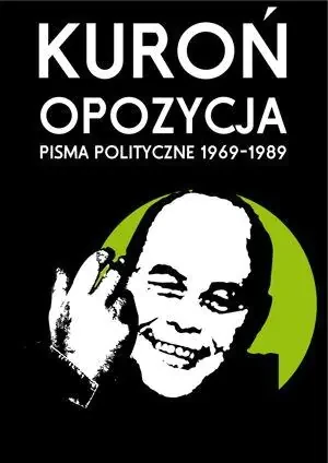 Kuroń. Opozycja pisma polityczne 1969-1989 - Jacek Kuroń - książka
