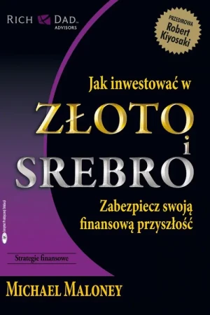Jak inwestować w złoto i srebro - Michael Maloney - książka