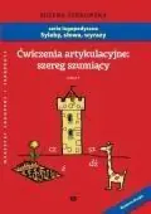 Sylaby, słowa, wyrazy. Ćwiczenia artykulacyjne: szereg szumiący. Zeszyt 1 - Senkowska Bożena - książka