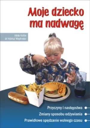 Moje dziecko ma nadwagę - Weyhreter Helmut - książka
