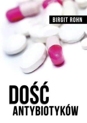 Dość antybiotyków - Rohn Birgit - książka