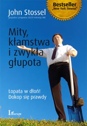 Mity, kłamstwa i zwykła głupota - John Stossel - książka