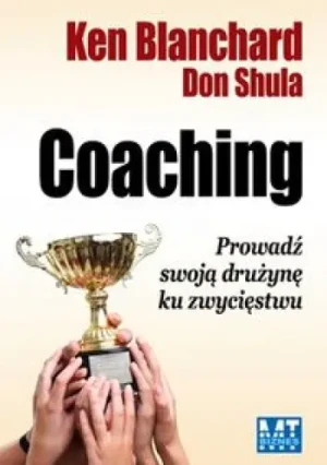 Coaching. Poprowadź swoją drużynę ku zwycięstwu - Ken Blanchard, Don Shula - książka