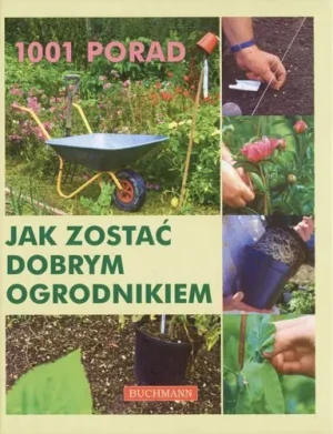 1001 porad jak zostać dobrym ogrodnikiem - Greenwood Pippa - książka
