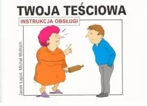 Twoja teściowa. Instrukcja obsługi - Jacek Łapot, Michał Motłoch - książka