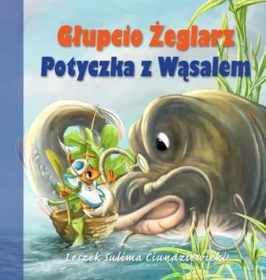 Głupcio Żeglarz Potyczka z Wąsalem - Sulima Ciundziewicki Leszek - książka
