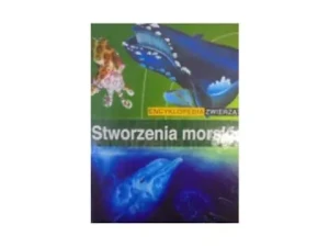 Stworzenia morskie. Encyklopedia zwierząt - Praca zbiorowa - książka