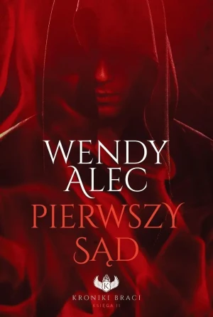 Pierwszy sąd. Kroniki Braci. Tom 2 - Wendy Alec - książka
