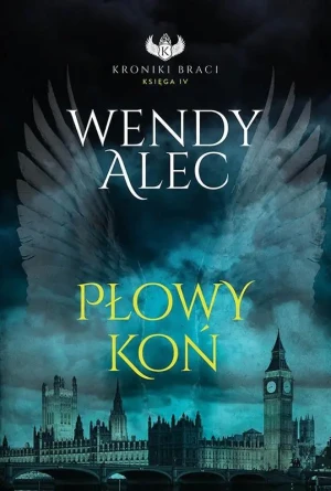 Płowy koń. Kroniki Braci. Tom 4 - Wendy Alec - książka