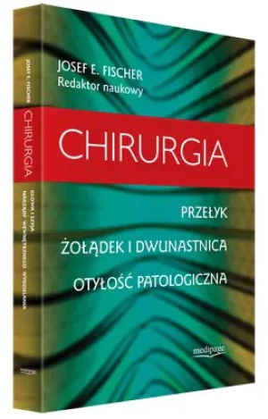 Chirurgia. Przełyk, żołądek i dwunastnica, otyłość patologiczna - Praca zbiorowa - książka