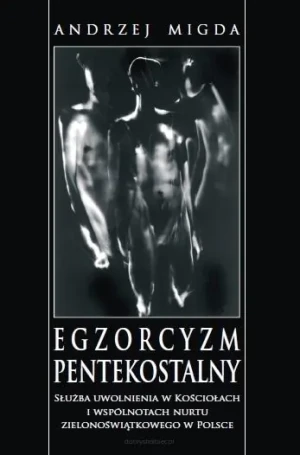 Egzorcyzm Pentekostalny - Andrzej Migda - książka
