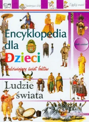 Ludzie świata. Encyklopedia dla dzieci - Opracowanie zbiorowe - książka