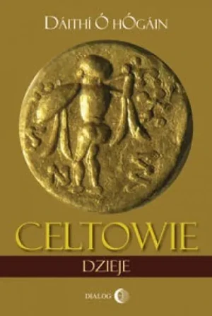 Celtowie. Dzieje - Daithi O Hogain - książka