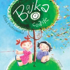 Bajka o czasie - Eliza Piotrowska - książka