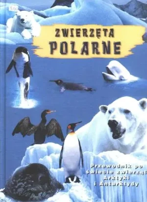 Zwierzęta polarne - opracowanie zbiorowe, Praca zbiorowa - książka