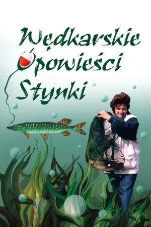 Wędkarskie opowieści Stynki - Ewa Ćwikła - książka