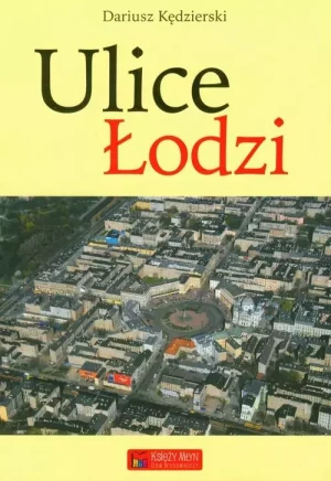 Ulice Łodzi - Dariusz Kędzierski - książka