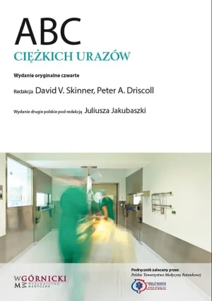 ABC ciężkich urazów - Skinner David V., Driscoll Peter A. - książka