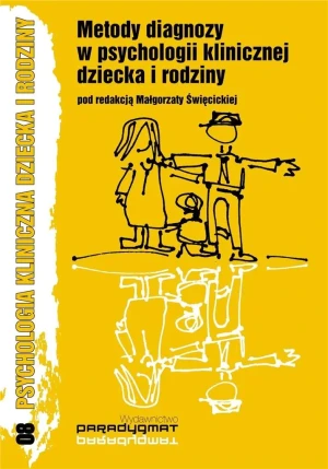 Metody diagnozy w psychologii klinicznej dziecka i rodziny - Małgorzata Święcicka - książka
