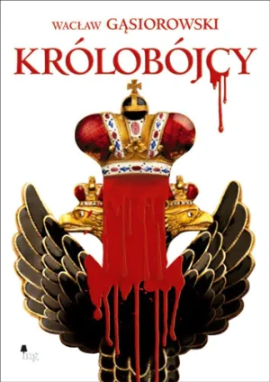 Królobójcy - Wacław Gąsiorowski - książka