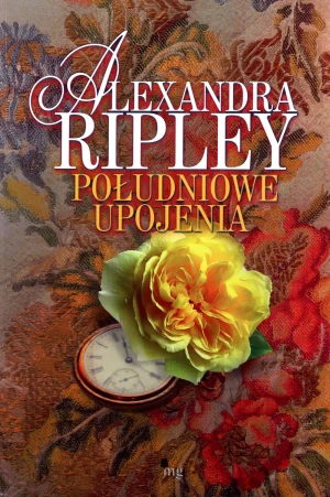 Południowe upojenia - Alexandra Ripley - książka