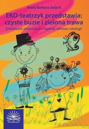 EKO-teatrzyk przedstawia... - Beata Barbara Jadach - książka