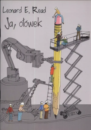 Ja, Ołówek - Leonard E. Read - książka