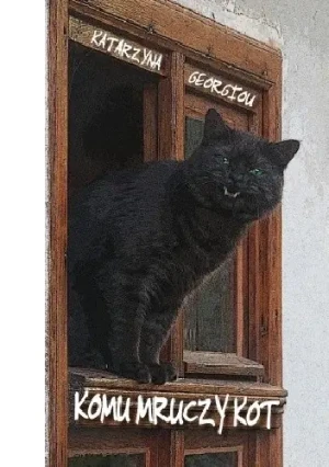 Komu mruczy kot - Katarzyna Georgiou - książka