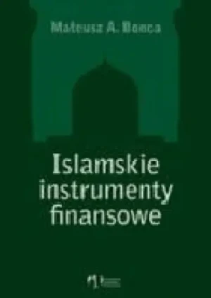 ISLAMSKIE INSTRUMENTY FINANSOWE - Bonca Mateusz A. - książka
