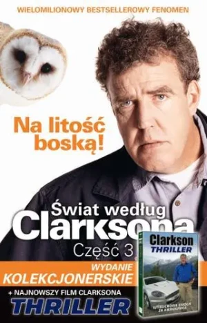 Świat według Clarksona. Część 3: Na litość boską! Wydanie kolekcjonerskie - Jeremy Clarkson - książka