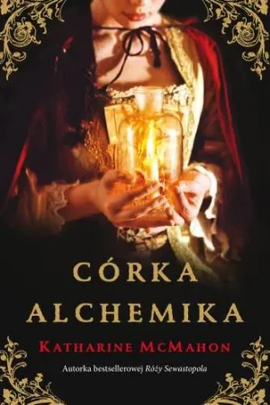 Córka alchemika - Katharine McMahon - książka