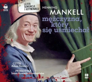 Mężczyzna, który się uśmiechał. Komisarz Wallander. Tom 4 - Henning Mankell - książka