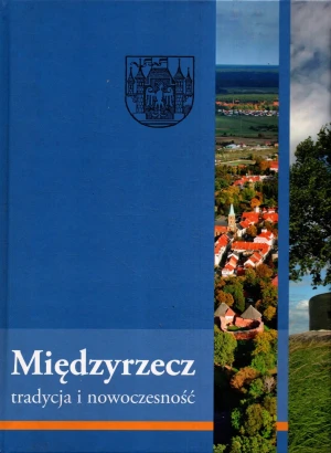 Międzyrzecz Tradycja i nowoczesność - Praca zbiorowa - książka