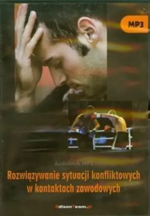 Rozwiązywanie sytuacji konfliktowych w kontaktach zawodowych - praca zbiorowa - książka