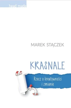 Krasnale Rzecz o kreatywności i zmianie BR - Marek Stączek - książka