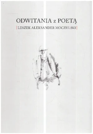 Odwitania z Poetą - Leszek Aleksander Moczulski - książka