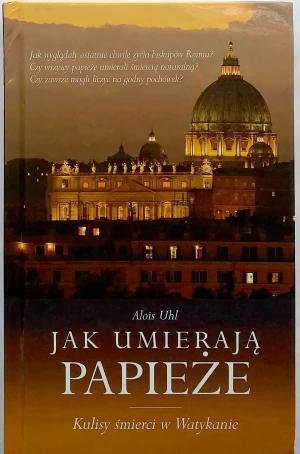 Jak Umierają Papieże - Uhl Alois - książka