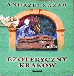 Ezoteryczny Kraków - Andrzej Nazar - Andrzej Nazar - książka