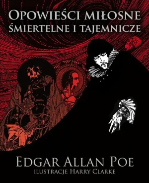 Opowieści miłosne, śmiertelne i tajemnicze - Edgar Allan Poe - książka