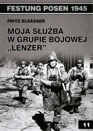 Moja służba w Grupie Bojowej "Lenzer" - Fritz Elsasser - książka